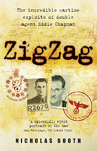 Zigzag: The incredible wartime exploits of double agent Eddie Chapman (English Edition)