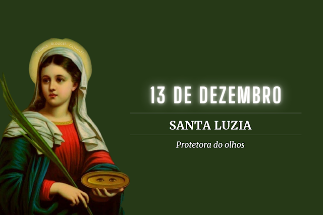 Santa Luzia, protetora dos olhos - 13 de dezembro