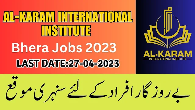 Al-Karam International Institute Bhera Assistant Jobs 2023- Lecturer and Assistant Jobs At Bhera 2023
