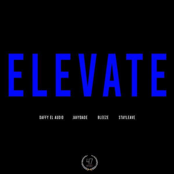 Daffy El Audio – Elevate (Feat.JavyDade, STAYLEAVE & Bleeze) (Single) 2023