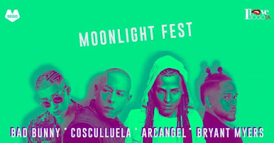 MOONLIGHT FEST 2017: BAD BUNNY, ARCANGEL, BRYANT MYERS Y COSCULLUELA