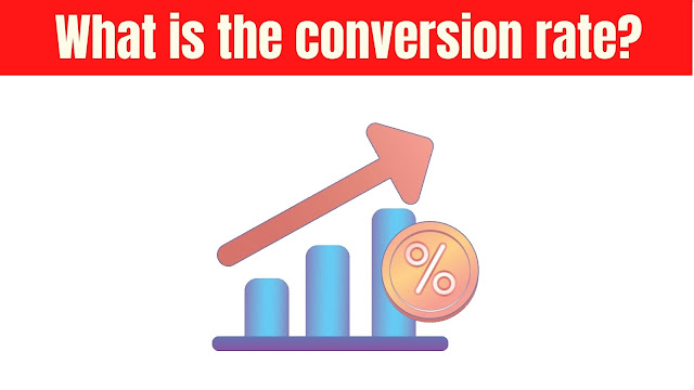 What is the conversion rate?