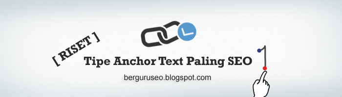 Tipe Anchor Text Yang Paling Efektif Untuk SEO