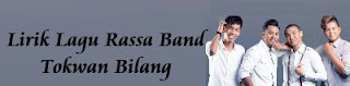 Lirik Lagu Rassa Band - Tokwan Bilang