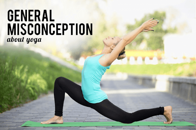 General Misconceptions about Yoga