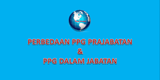 Perbedaan PPG Prajabatan dan PPG dalam Jabatan