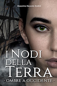 I Nodi Della Terra Vol.2: Ombre a occidente