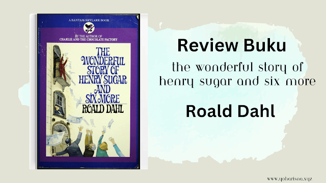 review-buku-the-wonderful-story-of-henry-sugar-and-six-more-bagian-kedua