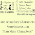 Are Secondary Characters More Interesting Than Main Characters?