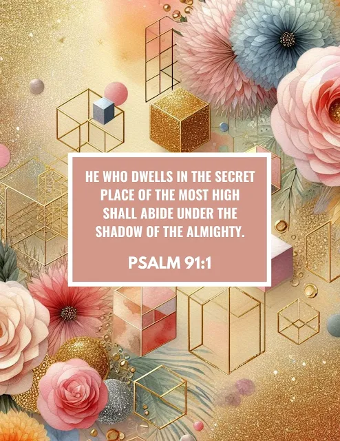 Scripture Card Psalm 91 Prayer For Protection | Free Aesthetic Luxury Floral Gold Pink Blue Glitter Modern Elegant Enchanting Image Design