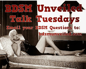 BDSM Unveiled Talk Tuesday - BDSM Relationships