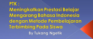 Meningkatkan Prestasi Belajar Mengarang Bahasa Indonesia dengan Metode Pembelajaran Terbimbing Pada Siswa 