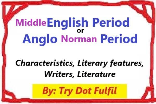 Anglo Norman Period | Middle English Period Features | Try.Fulfill