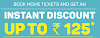 Rs.125 off on movie tickets at Book My show