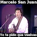 Marcelo San Juan - Yo te pido que vuelvas