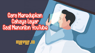 Cara Meredupkan Cahaya Layar Saat Menonton YouTube