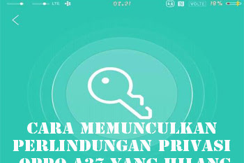 √ Cara Memunculkan Sajian Pemberian Privasi Oppo A37 Yang Hilang