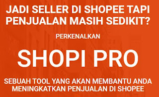 menjadi dropship shoppe atau pun jualan di shopee, gunakan saja SHOPI PRO 