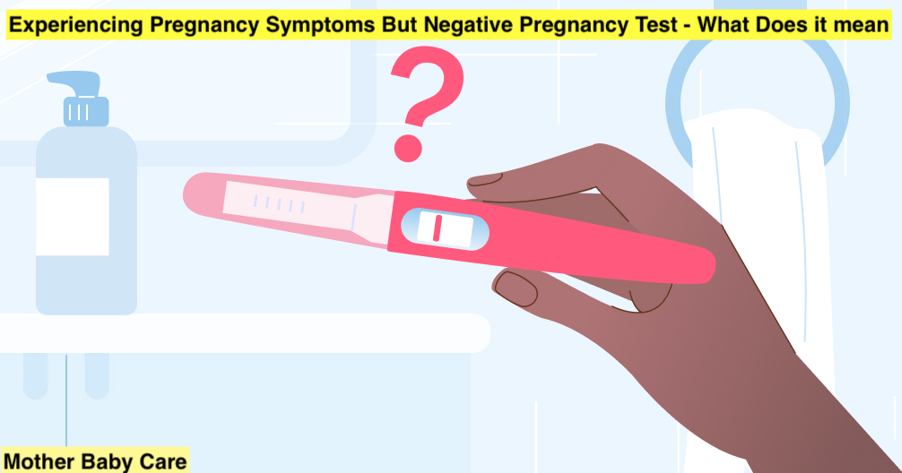 Experiencing Pregnancy Symptoms But Negative Pregnancy Test - What does it mean