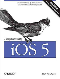 [(Programming iOS 5 : Fundamentals of iPhone, iPad, and iPod Touch Development)] [By (author) Matt Neuberg] published on (April, 2012)