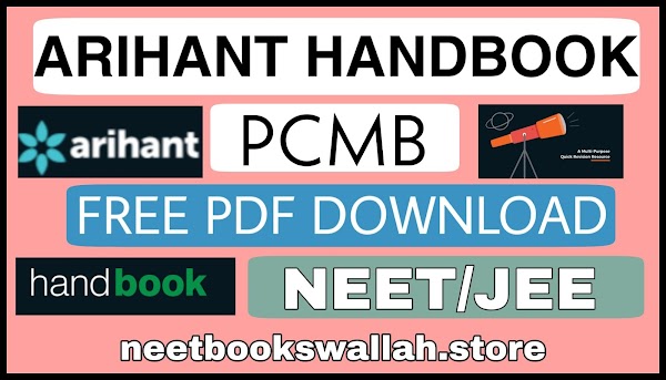 ARIHANT HANDBOOK FOR NEET/JEE/CLASS XI AND XII (PCMB) FREE PDF DOWNLOAD 