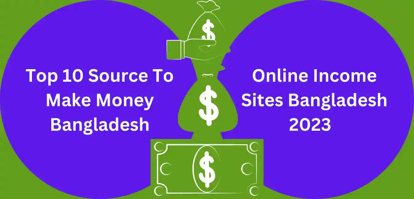 Online Income Sites Bangladesh | Top 10 Sources To Make Money Bangladesh