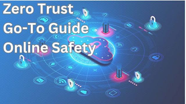 Zero Trust The Go-To Guide for Online Safety