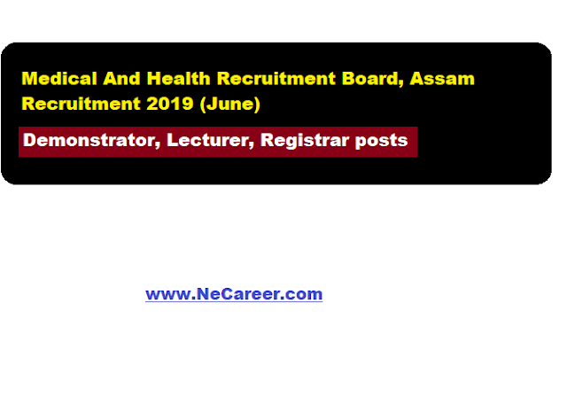 Medical And Health Recruitment Board, Assam Recruitment 2019 (June)