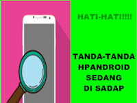 HP Android sahabat sedang di sadap,inilah tanda-tanda nya