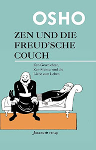 Zen und die Freudsche Couch: Zen-Geschichten, Zen-Meister und die Liebe zum Leben