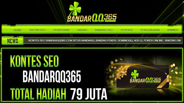 BANDARQQ365.COM SITUS BANDARQ, BANDAR POKER, DOMINOQQ, ADU Q, POKER ONLINE, SAKONG ONLINE TERPERCAYA