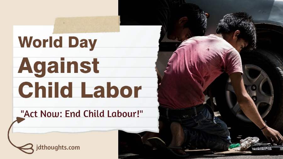 World Day Against Child Labour 21 Theme Quotes Slogans Messages Images And Posters