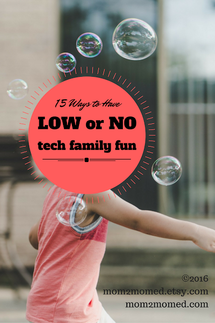 Mom2MomEd Blog: 15 ways to have low or no tech family fun