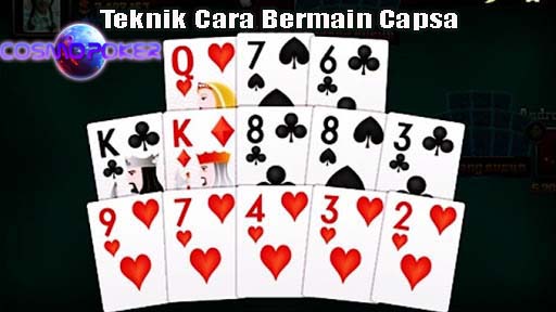 Teknik Cara Bermain Capsa