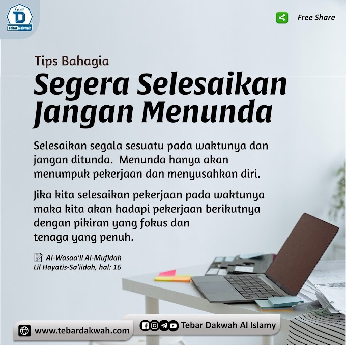 SEGERA SELESAIKAN & JANGAN MENUNDA