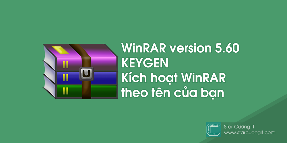 WinRAR version 5.60 và keygen - Kích hoạt WinRAR theo tên của bạn