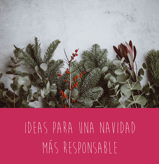 Ideas para unas Navidades más responsables 