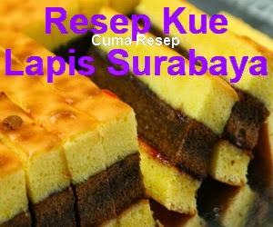Resep Membuat Kue Lapis Surabaya