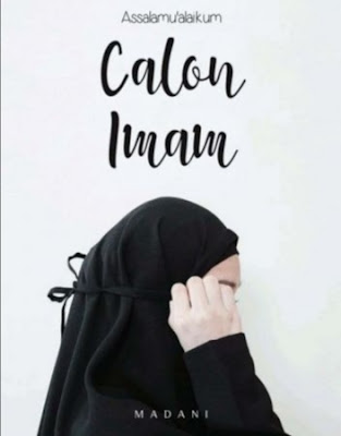 Novel Assalamualaikum Calon Imam Karya Madani Full Episode