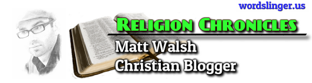 http://www.religionchronicles.info/ms-matt-walsh.html