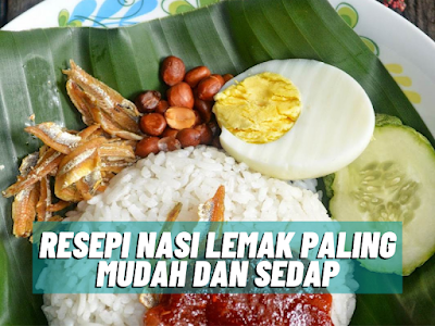 resepi nasi lemak paling mudah dan sedap