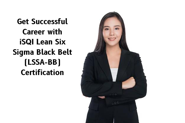 LSSA-BB pdf, LSSA-BB books, LSSA-BB tutorial, LSSA-BB syllabus, Lean Six Sigma Black Belt, Lean Six Sigma Black Belt Certification, iSQI Lean Six Sigma Black Belt Exam Questions, iSQI Lean Six Sigma Black Belt Question Bank, iSQI Lean Six Sigma Black Belt Questions, iSQI Lean Six Sigma Black Belt Test Questions, iSQI Lean Six Sigma Black Belt Study Guide, iSQI LSSA-BB Quiz, iSQI LSSA-BB Exam, LSSA-BB, LSSA-BB Question Bank, LSSA-BB Certification, LSSA-BB Questions, LSSA-BB Body of Knowledge (BOK), LSSA-BB Practice Test, LSSA-BB Study Guide Material, LSSA-BB Sample Exam, Management, LSSA Lean Six Sigma - Black Belt