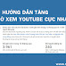 Hướng Dẫn Tăng 4K Giờ Xem Youtube Cực Nhanh