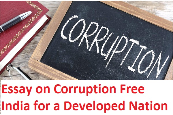 Essay on Corruption Free India for a Developed Nation