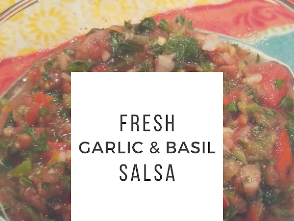 Fresh Garlic & Basil Salsa