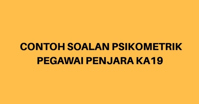 Contoh Soalan Psikometrik Pegawai Penjara KA19 - SPA