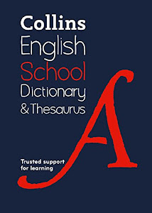 Collins School Dictionary & Thesaurus: Trusted Support for Learning