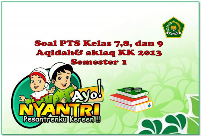 Soal PTS Aqidah dan Akhlaq Semester 1 Kelas 7,8 dan 9