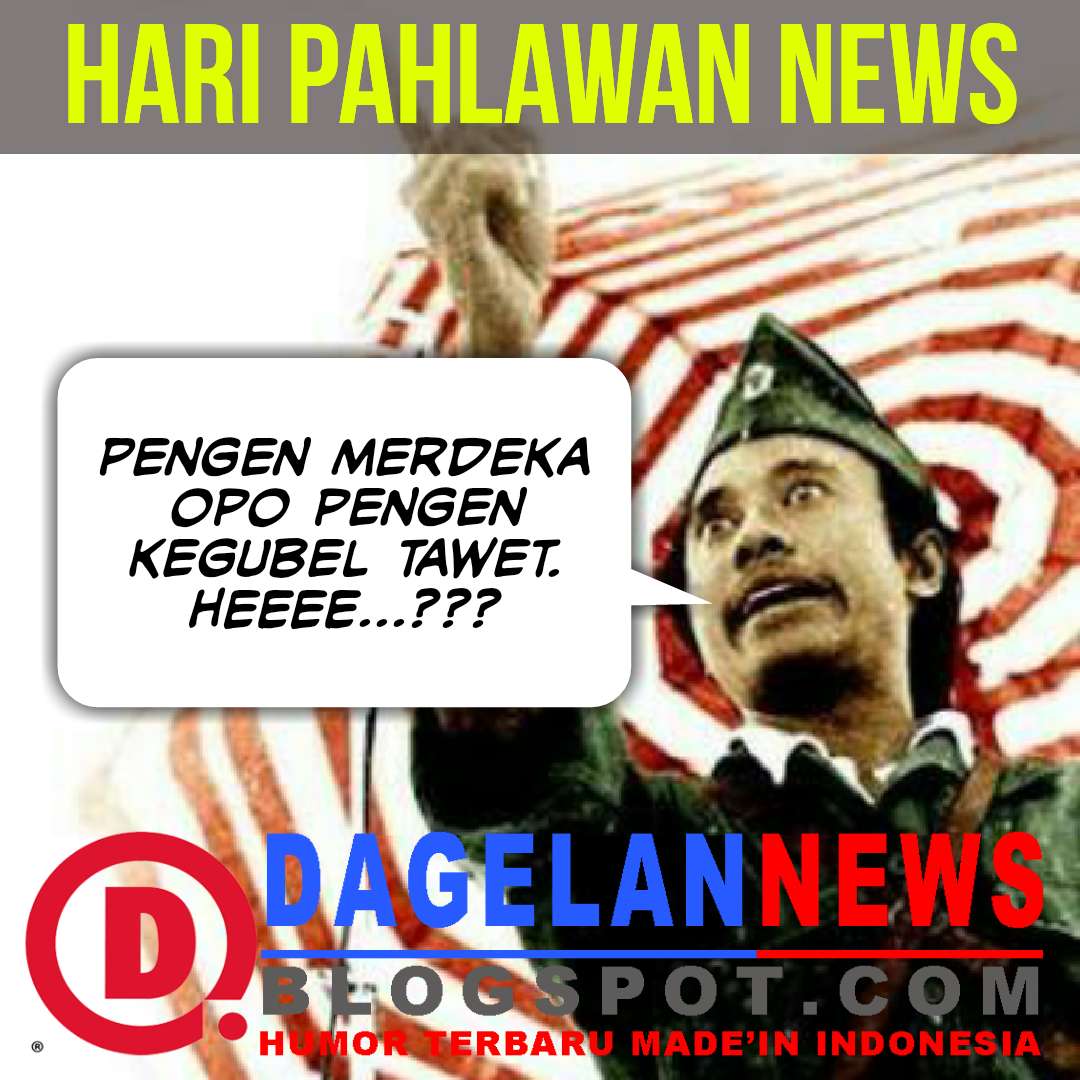 GAMBAR HARI PAHLAWAN RI 10 NOVEMBER DAGELAN NEWS