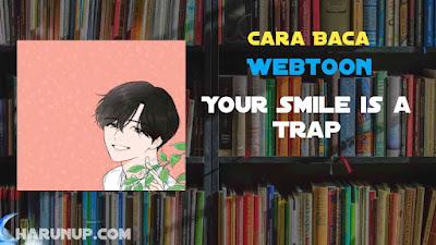 Baca Webtoon Your Smile is a Trap Full Episode